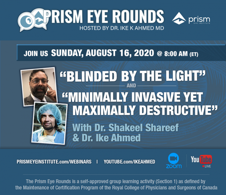 Prism Eye Rounds Blinded by the Light and Minimally Invasive Yet